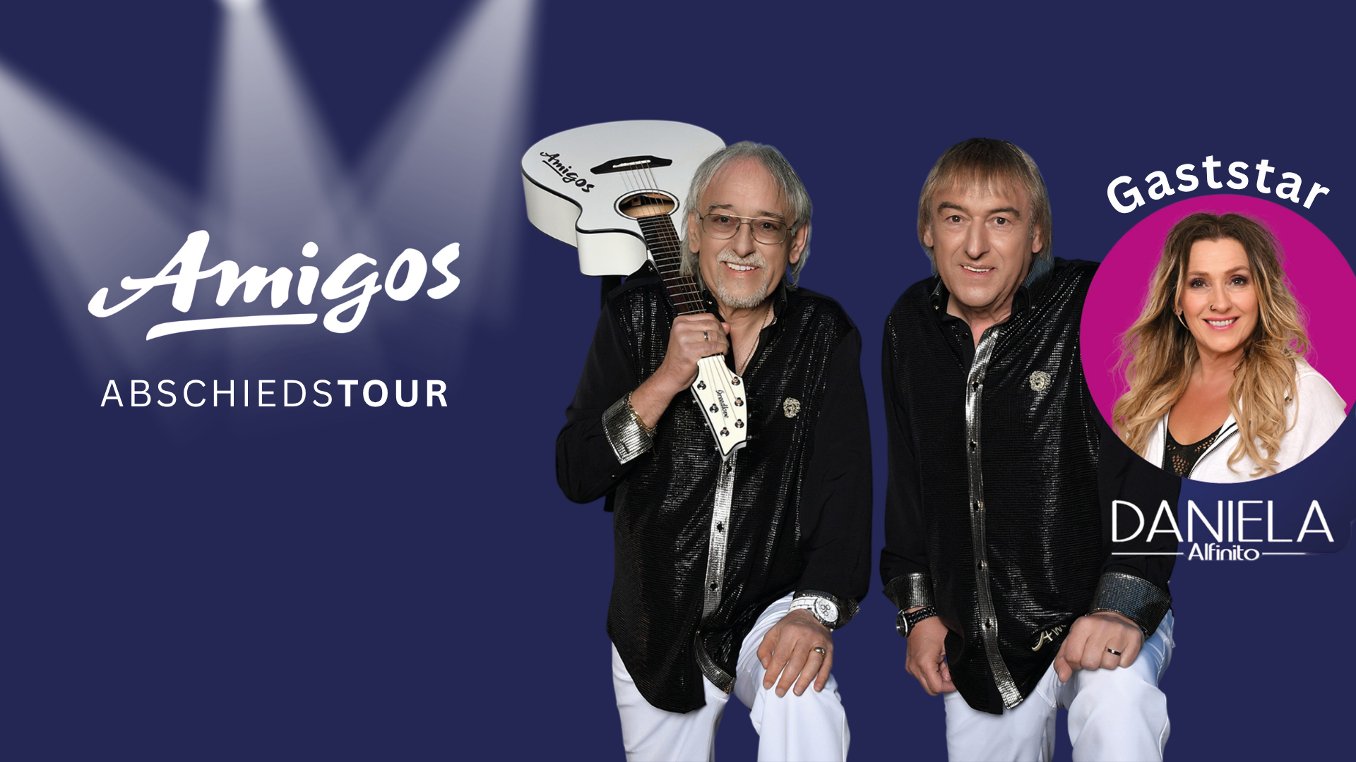 Amigos - Abschiedstour mit Gaststar Daniela Alfinito