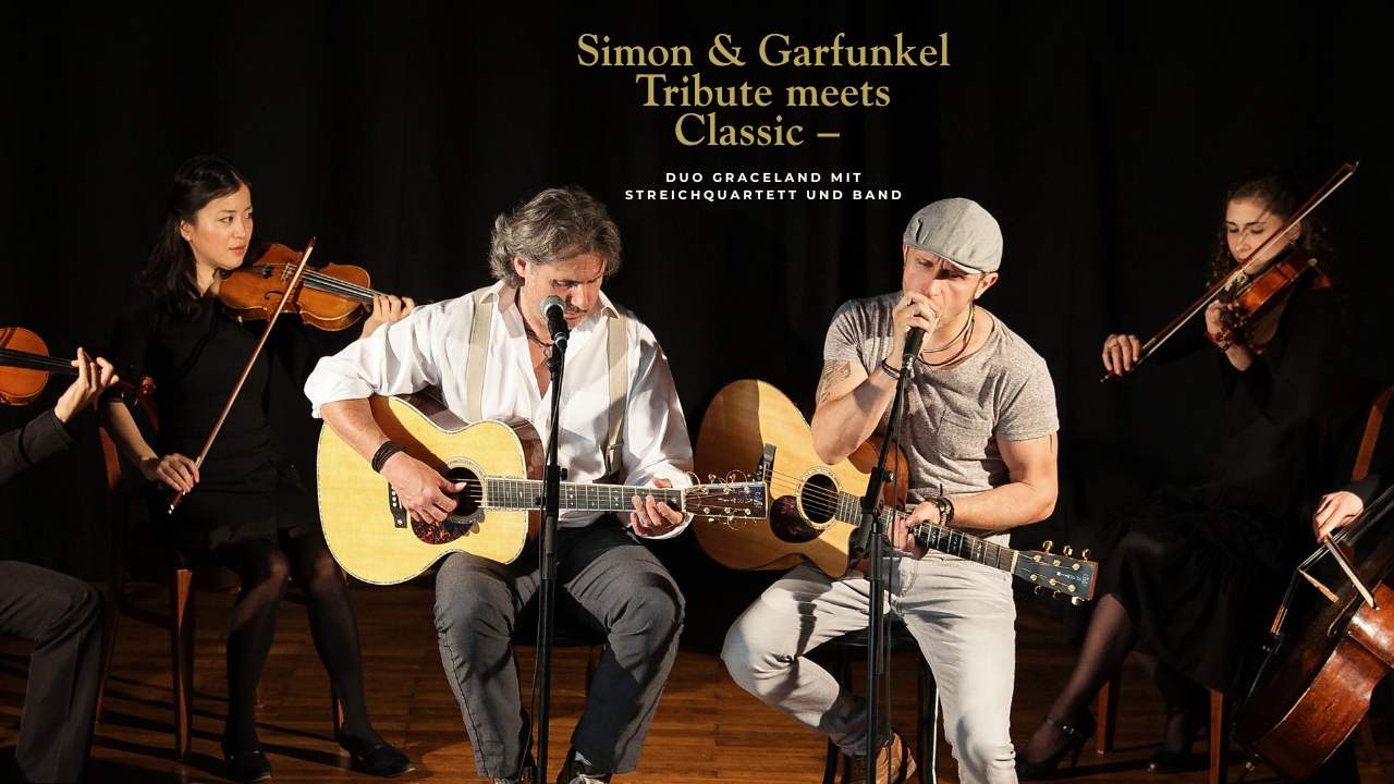 Simon & Garfunkel Tribute meets Classic - Duo Graceland mit Streichquartett und Band